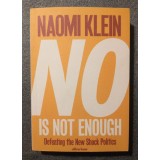 Naomi Klein - No is not enough: Defeating the New Shock Politics Nu ajunge...