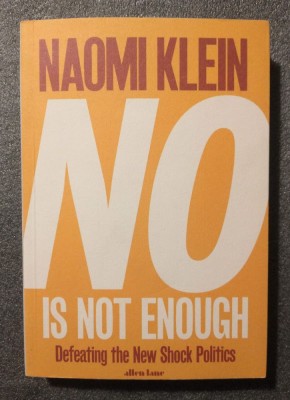 Naomi Klein - No is not enough: Defeating the New Shock Politics Nu ajunge... foto