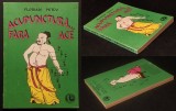 ACUPUNCTURA FARA ACE. Tehnica, Aparatura, Meridianele, SImptomatologie si Tratamente. &ndash; Florin Petcu 240 pag. ilustrata. 1998 Univ. Pan. Stare ca noua