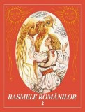 Basmele romanilor Vol. 2 - Editura Paralela 45