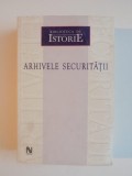 ARHIVELE SECURITATII , VOLUMUL I , 2004