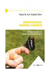 Mindfulness pentru părinţi - Paperback brosat - Myla Kabat-Zinn, Jon Kabat-Zinn - Herald