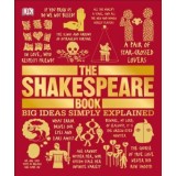 The Shakespeare Book: Big Ideas Simply Explained