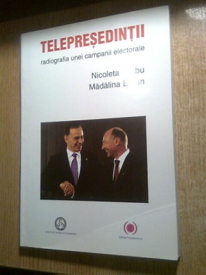 Telepresedintii - Radiografia unei campanii electorale - Nicoleta Corbu; M Botan foto