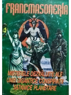 Gregorian Bivolaru - Francmasoneria. Misterele dezvăluite ale unei gigantice conspirații satanice planetare (editia 1996) foto