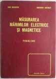 Masurarea marimilor electrice si magnetice. Probleme &ndash; Ioan Brasovan. Carte