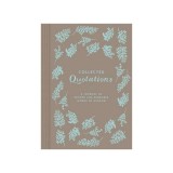 Collected Quotations A Journal to Record and Remember Words of Wisdom