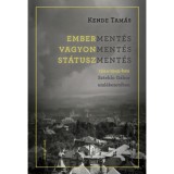 Emberment&eacute;s, vagyonment&eacute;s, st&aacute;tuszment&eacute;s 1944-1945-ben Sztehlo G&aacute;bor eml&eacute;kezet&eacute;ben - Kende Tam&aacute;s
