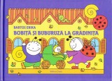 Bobita si Buburuza la gradinita - Bartos Erika, Casa