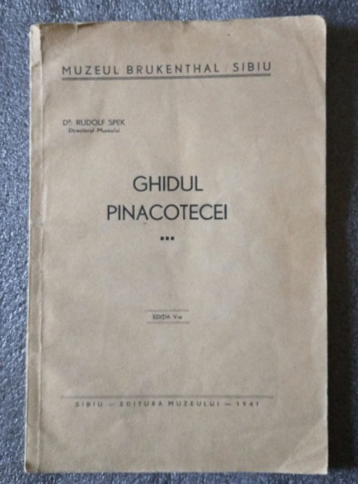 Dr. Rudolf Spek - Ghidul pinacotecei (Muzeul Brukenthal Sibiu; 1941; ed. a V-a)