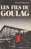 Armand Maloumian - Les fils du Goulag (lb. franceza), 1976, Alta editura
