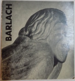 ERNST BARLACH , TRADUCERE DIN LIMBA GERMANA de EMERIC DEUTSCH , 1975