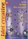 Stelute din margele -Ed.II- Idei Creative 21 - Ingrid Moras
