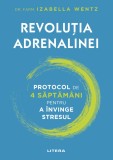 Cumpara ieftin Revolutia adrenalinei. Protocol de 4 saptamani pentru a invinge stresul (transport gratuit)