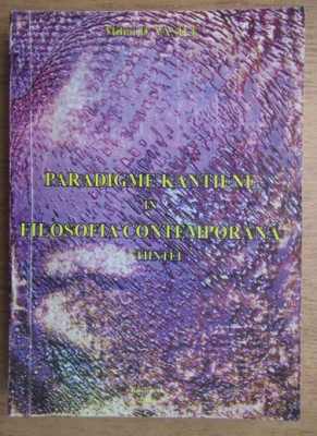 Mihai D. Vasile - Paradigme kantiene in filosofia contemporana a stiintei foto