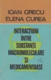 Interactiuni intre substante macromoleculare si medicamentoase