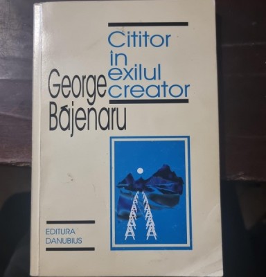 Cititor in exilul creator - George Bajenaru foto