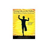 Living Life to the Fullest with Ehlers-Danlos Syndrome: Guide to Living a Better Quality of Life While Having EDS