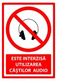Indicator de securitate este interzisa utilizarea castilor audio