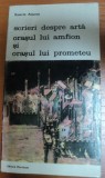 SCRIERI DESPRE ARTA ORASUL LUI AMFION SI ORASUL LUI PROMETEU-ROSARIO ASSUNTO,BUCURESTI 1988