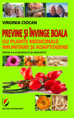 Previne si invinge boala cu plante medicinale imunitare si adaptogene - Virginia Ciocan foto