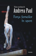 Forta femeilor in sport - Andreea Paul - Polirom