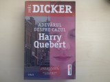 Cumpara ieftin Joel Dicker - Adevarul despre cazul Harry Quebert