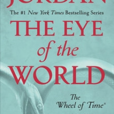 The Eye of the World: Book One of 'the Wheel of Time'