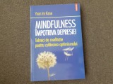 MINDFULNESS IMPOTRIVA DEPRESIEI TEHNICI DE MEDITATIE PENTRU CULTIVAREA OPTIMISMULUI YOON IM KANE