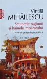 Scutecele natiunii si hainele imparatului - 2013 - Vintila Mihailescu (L253), Polirom