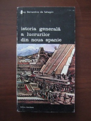 Fray Bernardino de Sahagun - Istoria generala a lucrurilor din noua Spanie foto