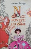 Noi povesti cu zane - Contesa de Segur