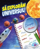 Sa exploram universul - Autor Anonim - Aquila 93
