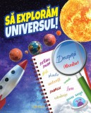 Sa exploram universul - Autor Anonim