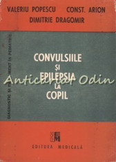 Convulsiile Si Epilepsia La Copil - Valeriu Popescu, Const. Arion foto