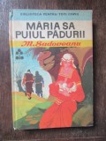 Maria sa puiul padurii - Mihail Sadoveanu (1970) - Carte pentru copii, Editura Ion Creanga