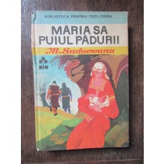 Maria sa puiul padurii - Mihail Sadoveanu (1970) - Carte pentru copii, Editura Ion Creanga