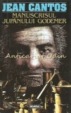 Cumpara ieftin Manuscrisul Jupanului Godemer - Jean Cantos, Nemira, 1997, Babel, Roman, Beletristica, 333 pagini