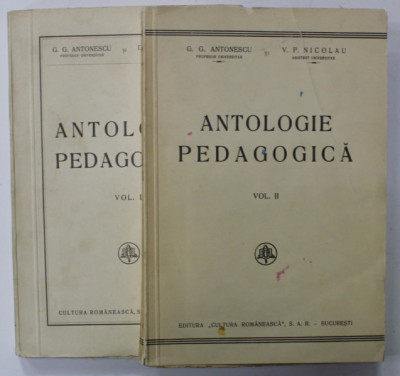 ANTOLOGIE PEDAGOCICA de G.G. ANTONESCU si V.P. MOCANU , VOLUMELE I - II , ANII &amp;#039;30 , VOLUMUL I CU SUBLINIERI * foto