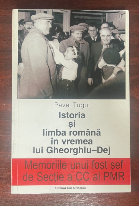 Ţugui, Pavel : Istoria şi limba rom&acirc;nă &icirc;n vremea lui Gheorghiu Dej