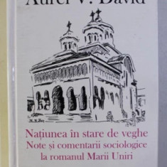 Aurel V. David - Națiunea în stare de veghe. Note și comentarii sociologice...