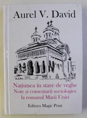 Aurel V. David - Națiunea &amp;icirc;n stare de veghe. Note și comentarii sociologice... foto