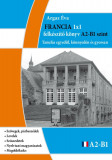 Francia 1x1 - A2-B1 szint - Tanul&aacute;s egyed&uuml;l, k&ouml;nnyed&eacute;n &eacute;s gyorsan - Argaz &Eacute;va