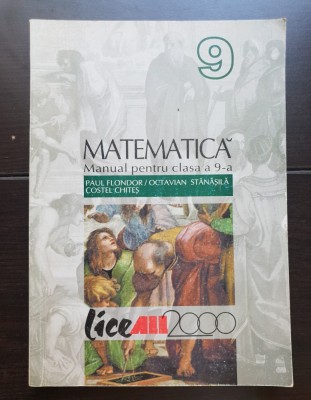 Matematică. Manual pentru clasa a 9-a - Paul Flondor, Octavian Stănășilă foto