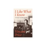 I Like What I Know: A Visual Autobiography