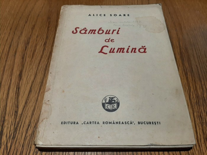 ALICE SOARE (dedicatie-autograf) - Samburi de Lumina - 1940, 138 p.
