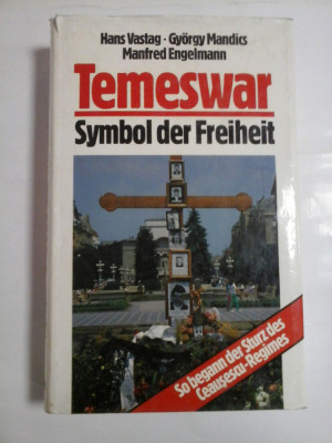 TEMESWAR SYMBOL DER FREIHEIT - HANS VASTAG, GYORGY MANDICS, MANFRED ENGELMANN foto