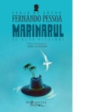 Marinarul si alte fictiuni - Dinu Flamand, Fernando Pessoa