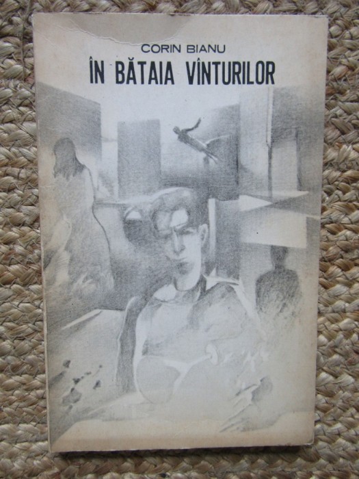 CORIN BIANU - IN BATAIA VANTURILOR