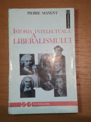 ISTORIA INTELECTUALA A LIBERALISMULUI- PIERRE MANENT, BUC. 1992 foto